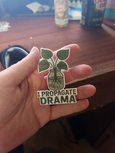 I Propagate Drama Sticker - Sticker - Charm and Char
